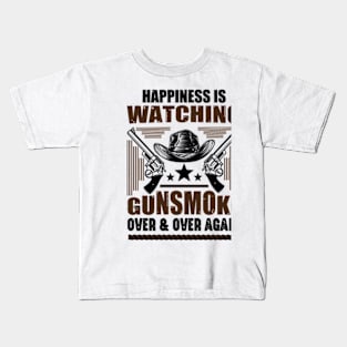 Happiness Is Watching Gunsmoke Over And Over Again Kids T-Shirt